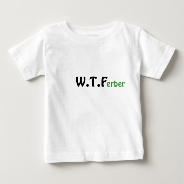 T-shirt Pour Bébé Ferber WTF (Devant)