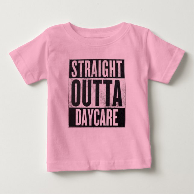 T-shirt Pour Bébé Fille droit dehors de la garderie Funny Tee (Devant)