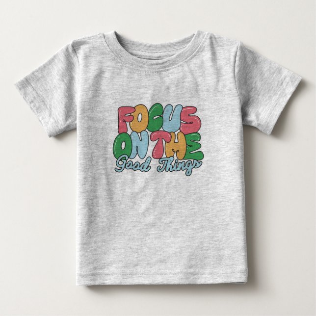 T-shirt Pour Bébé Focus sur les bonnes choses bébé (Devant)