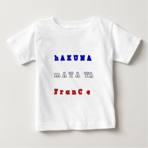 T-shirt Pour Bébé France HAKUNA MATATA BLEU BLANC ROUGE UNITÉ COULEU