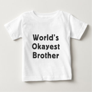 T-shirt Pour Bébé Frère d'Okayest du monde