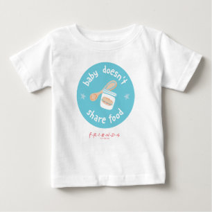 T-shirt Pour Bébé FRIENDS™ Bébé ne partage pas sa nourriture
