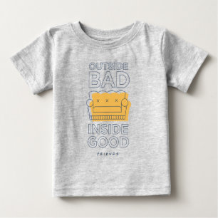 T-shirt Pour Bébé FRIENDS™ Extérieur Mauvaise, Intérieur Bonne