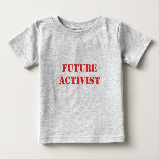 T-SHIRT POUR BÉBÉ FUTUR ACTIVISTE (Devant)