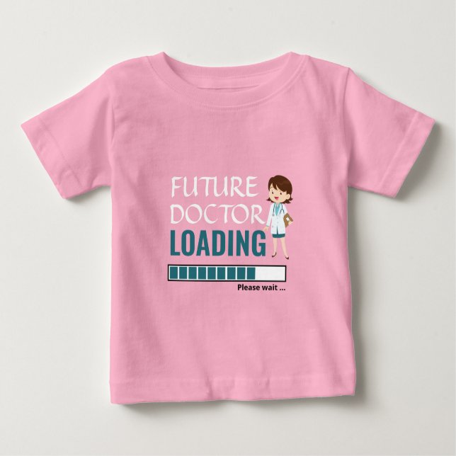 T-shirt Pour Bébé Futur Docteur Chargement Rose mignonne Faire Votre (Devant)
