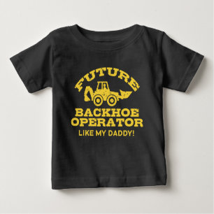 T-shirt Pour Bébé Futur Opérateur De Backhoe Comme Mon Papa