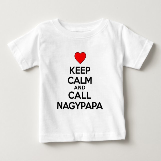 T-shirt Pour Bébé Gardez l'appel calme Nagypapa (Devant)