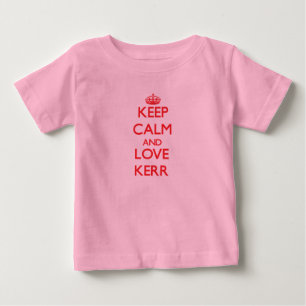T-shirt Pour Bébé Gardez le calme et aimez Kerr