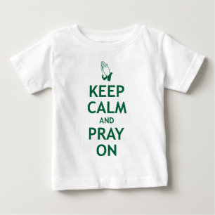 T-shirt Pour Bébé Gardez le calme et priez dessus