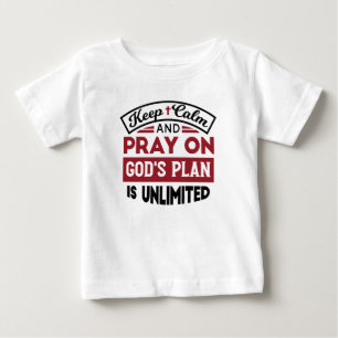 T-shirt Pour Bébé Gardez le calme et priez Le plan de Dieu est une c