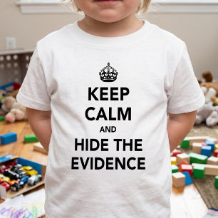 T-shirt Pour Bébé Gardez votre calme et cachez les preuves