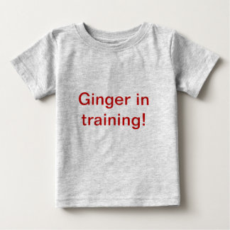 T-shirt Pour Bébé Ginger In Training !