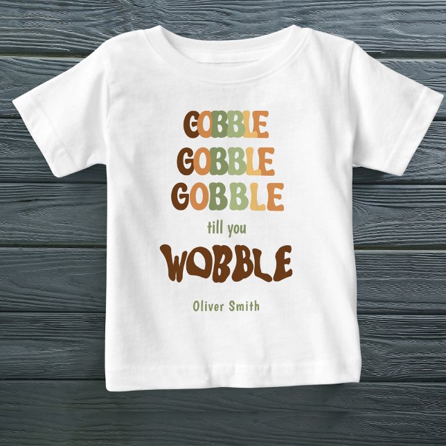 T-shirt Pour Bébé Gobble Jusqu'à ce que vous tourbillonnez Nom Perso (Créateur téléchargé)