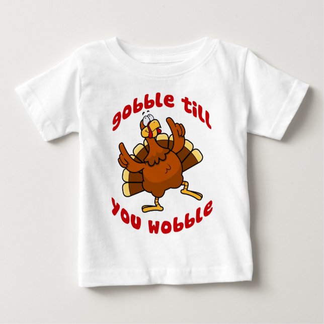 T-shirt Pour Bébé Gobble jusqu'à ce que vous tournez (Devant)
