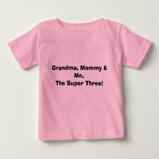 T-shirt Pour Bébé Grand-maman, maman et moi, les trois superbes !