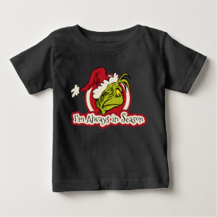 T-shirt Pour Bébé Grinch   Je suis toujours de saison