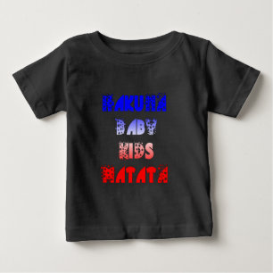 T-shirt Pour Bébé Hakuna Matata Bébé & Enfants : Conception de coule