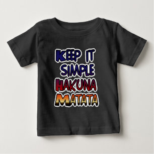 T-shirt Pour Bébé Hakuna Matata Keep it Simple Cadeaux