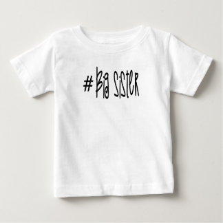 T-shirt Pour Bébé Hashtag Big Sister