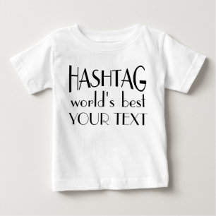 T-shirt Pour Bébé Hashtag personnalisé Meilleur T-shirt bébé au mond