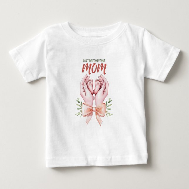 T-shirt Pour Bébé Hâte d'être ta maman (Devant)