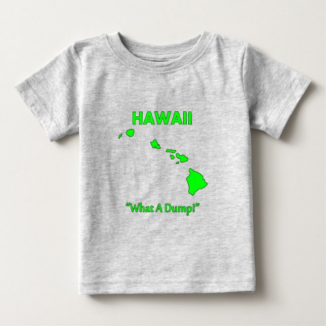 T-shirt Pour Bébé Hawaii - Quel dépotoir ! (Devant)