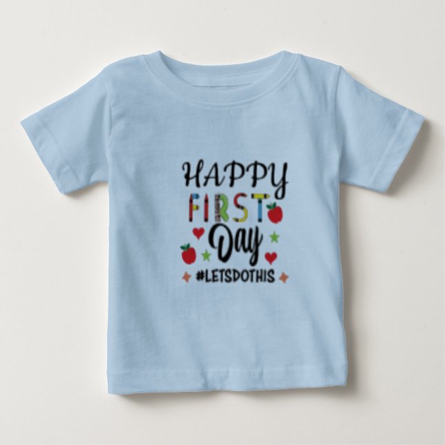 T-shirt Pour Bébé heureux premier jour laissez-le faire (Devant)