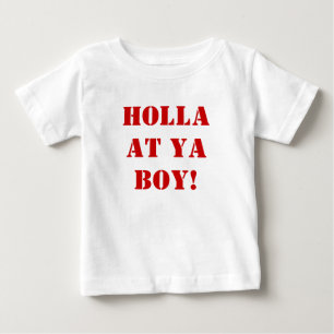 T-shirt Pour Bébé Holla à ton GARÇON !