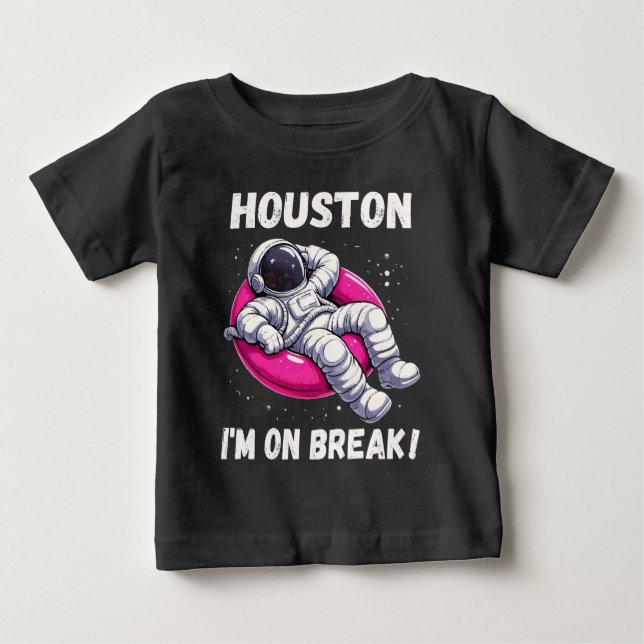 T-shirt Pour Bébé Houston, I'm on Break - L'astronaute relaxant (Devant)