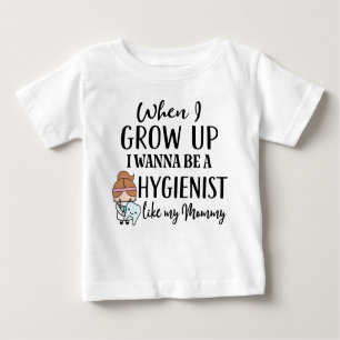 T-shirt Pour Bébé Hygiéniste dentaire comme ma mère