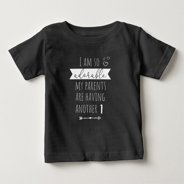 T-shirt Pour Bébé I am so adorable my parents are having another (Devant)