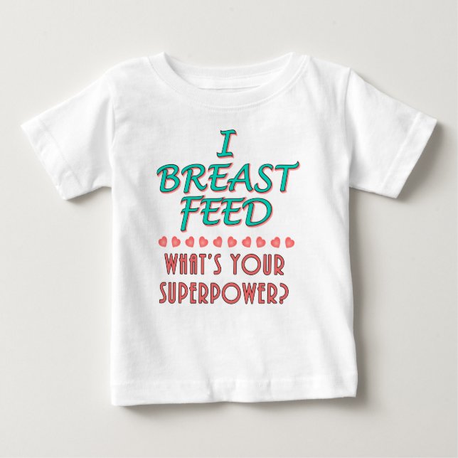 T-shirt Pour Bébé "I Breast Feed" Superpower Baby Apparel (Devant)
