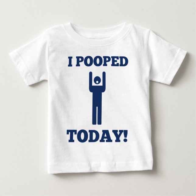 T-shirt Pour Bébé I Pooped aujourd'hui (Devant)