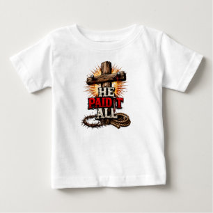 T-shirt Pour Bébé Il a tout payé – Foi chrétienne Cross & Nail