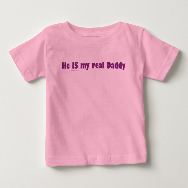 T-shirt Pour Bébé il est mon vrai papa (Devant)