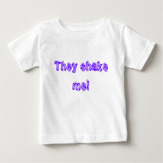 T-shirt Pour Bébé Ils me secouent !