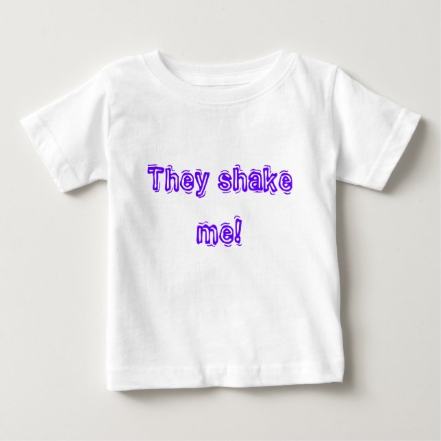 T-shirt Pour Bébé Ils me secouent ! (Devant)