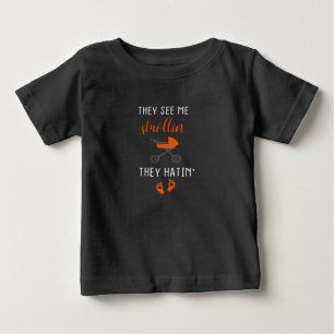 T-shirt Pour Bébé Ils me voient me balader, ils haïssent, Bébé drôle
