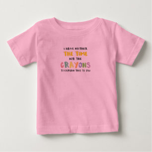 T-shirt Pour Bébé Impatiente Sarcastique ni le temps ni Crayons