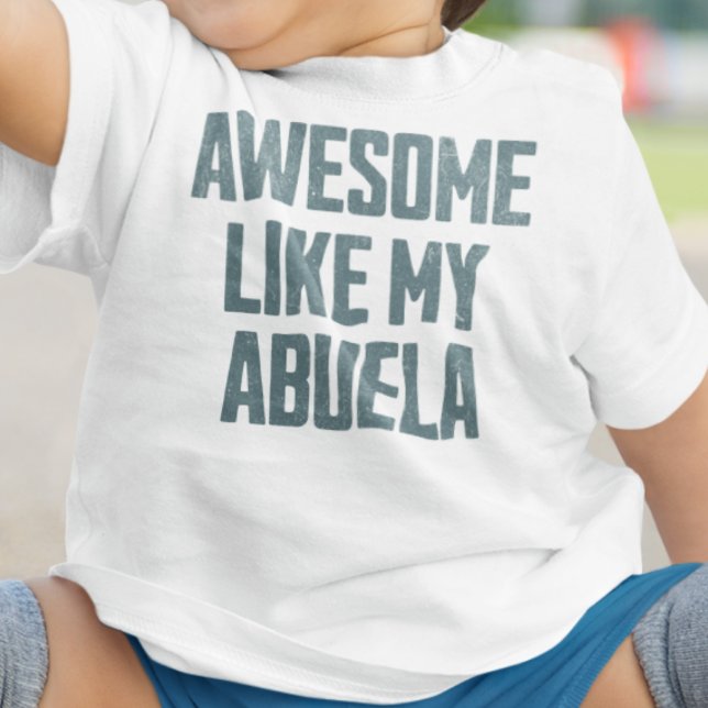 T-shirt Pour Bébé INCROYABLE COMME MON ABUELA Drôle (Créateur téléchargé)