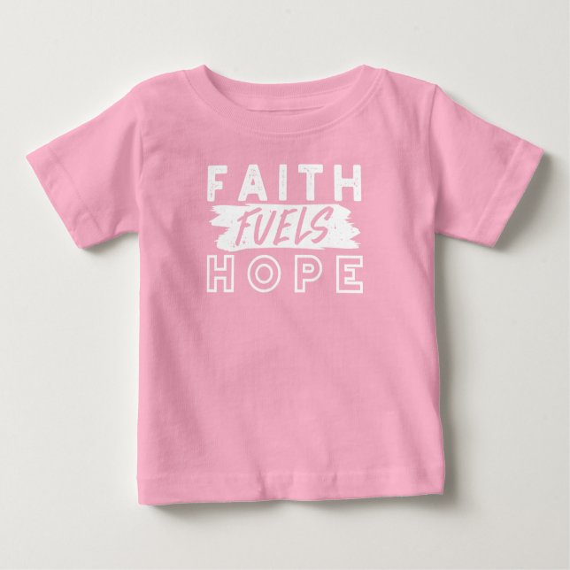 T-shirt Pour Bébé Inspirational Faith Quote – Faith Fuels Hope (Devant)