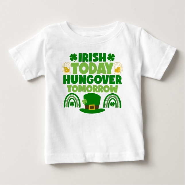 T-shirt Pour Bébé Irish Today, Hungover Demain (Devant)