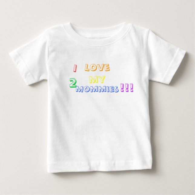 T-shirt Pour Bébé J'adore mes 2 Mommies ! ! ! (Devant)