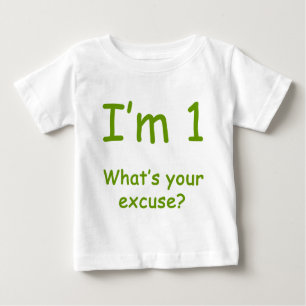 T-shirt Pour Bébé J'ai 1 ans ce qui est votre excuse ?