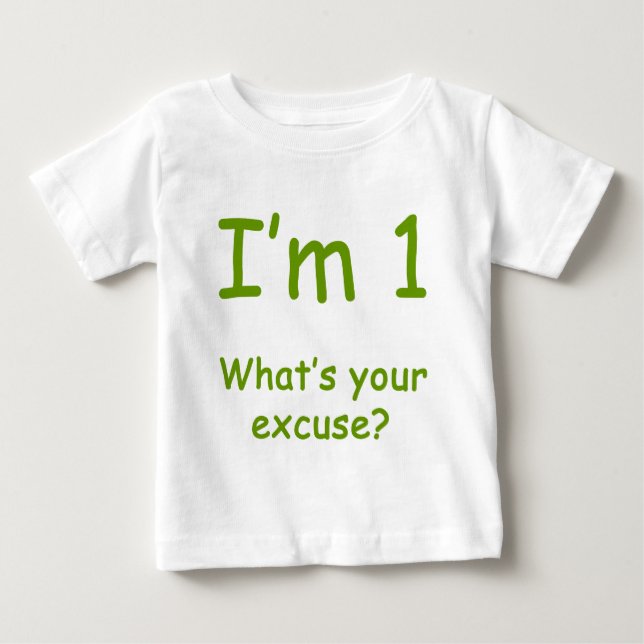 T-shirt Pour Bébé J'ai 1 ans ce qui est votre excuse ? (Devant)