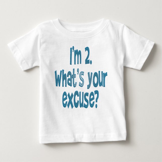T-shirt Pour Bébé J'ai 2. ans. Quelle est votre excuse ? (Devant)