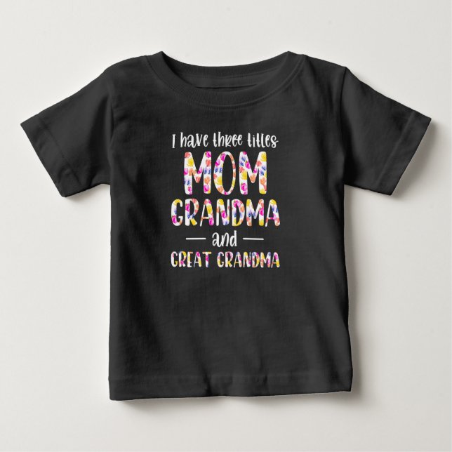 T-shirt Pour Bébé J'Ai 3 Titres Maman Grand-Mère Et Grand-Mère (Devant)