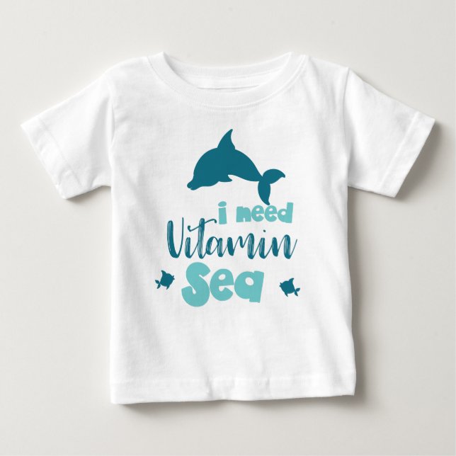 T-shirt Pour Bébé J'Ai Besoin De Vitamine Mer, Dauphin, Poisson, Mer (Devant)