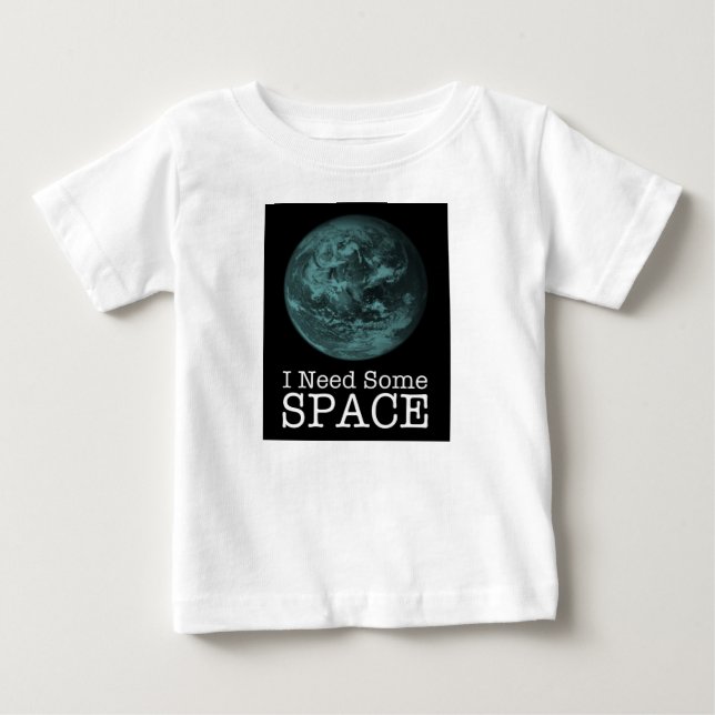 T-shirt Pour Bébé J'Ai Besoin D'Un Petit Rompre Spatial (Devant)