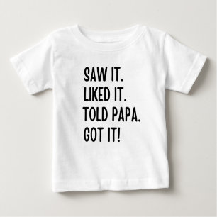 T-shirt Pour Bébé J'ai vu qu'il aimait que papa l'ait eu